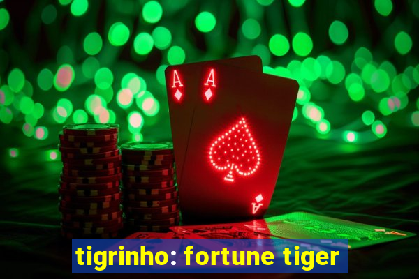 tigrinho: fortune tiger